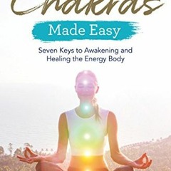 [Download] EPUB 💛 Chakras Made Easy: Seven Keys to Awakening and Healing the Energy