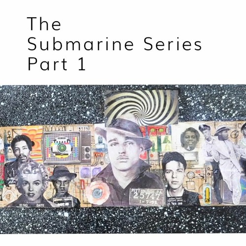 The Submarine Series - Part 1