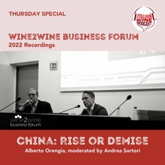 Ep. 1527 China - Rise Or Demise? | wine2wine Business Forum 2022