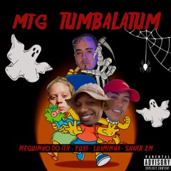 MTG TUMBALATUM ( SHARK ZN ) MCs NEGUINHO DO ITR - YURI - LUANINHA