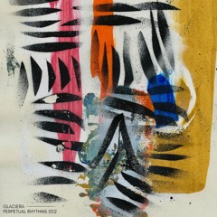 Glaciera | Perpetual Rhythms 002