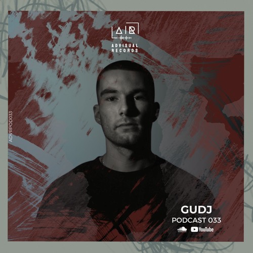 Gudj for Advisual Records - Podcast 033 [Own Productions]