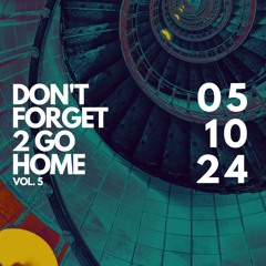 Don't Forget 2 Go Home 5 w/ Mona Moore @ Hala Odra 05-10-2024