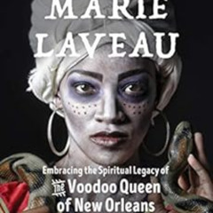 FREE KINDLE 📥 The Magic of Marie Laveau: Embracing the Spiritual Legacy of the Voodo