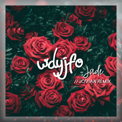 JADE - WDYJFO [Jovian Remix]