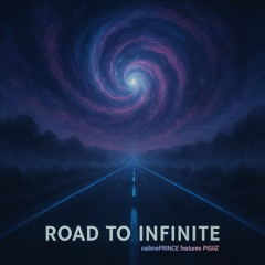 ROAD TO INFINITE - features PIGIIZ