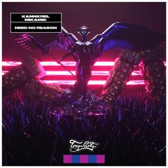 Kannkrel - Need No Reason (ft. Mikamik)