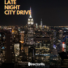 LATE NIGHT DRIVE