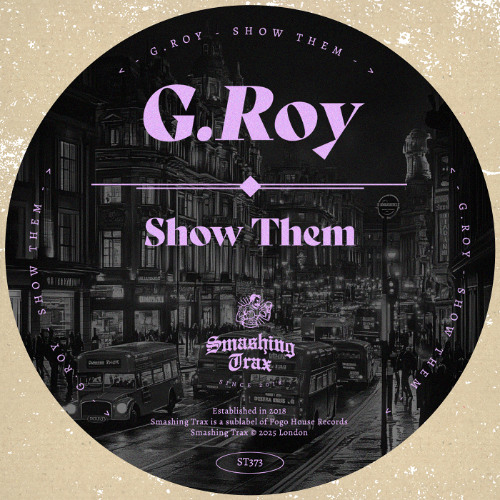 G.ROY - Show Them [ST373] Smashing Trax