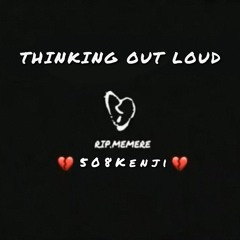 Thinking Out Loud - 508Kenji
