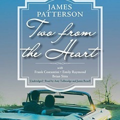 Read PDF ✉️ Two from the Heart by  James Patterson,Frank Costantini,Emily Raymond,Bri