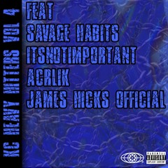 KC HEAVY HITTERS v4 Feat Savage Habits, Acrylik, ItsNotImportant, James Hicks Official