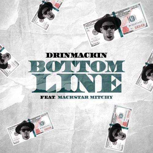 Drinmackin ft. Mackstar Mitchy - Bottom Line [Thizzler]