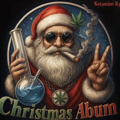 Another Christmas Song - Ketamine Kyle