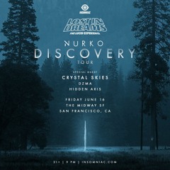 HIDDEN AXIS FOR INSOMNIAC + LOST IN DREAMS PRESENTS - NURKO DISCOVERY TOUR @THE MIDWAY SF