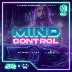 Mind Control  ( George Axwell X WILL Edit)