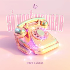 WOPE & LUCKS - Só Você Me Ligar (Remix)