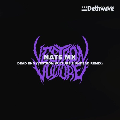 nate mx -Dead End (Vestron Vulture's Undead Remix)