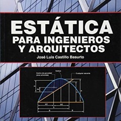 Get [EBOOK EPUB KINDLE PDF] Estatica Para Ingenieros Y Arquitectos/ Statics for Engineers and Archit