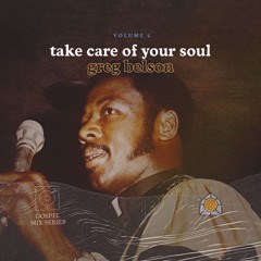 Take Care of Your Soul - Vol. 5 w/ Greg Belson