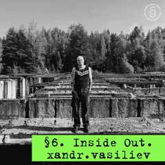 Paragraph 6. Inside Out: xandr.vasiliev