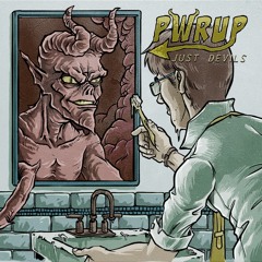 PWRUP - Just Devils