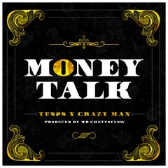Tus2s x Crazy man - Money Talk