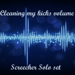 Screecher- Cleaning my kicks volume 1