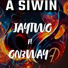 A SIWIN_JayTwo ft OneWay