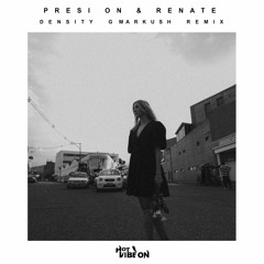 Presi On & Renate - Density (G Markush remix)