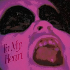 To My Heart