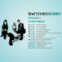 Syntheticast #011 - Goteki Tribute