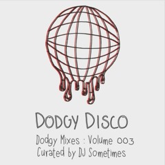 Dodgy Mixes Vol.003 - DJ Sometimes