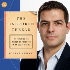 The Unbroken Thread - Discovering The Wisdom Of Tradition In An Age Of Chaos