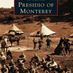 GET PDF 💔 Presidio of Monterey by  Harold E. Raugh Jr. [EPUB KINDLE PDF EBOOK]