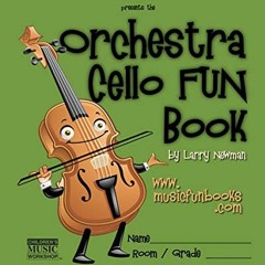 [PDF] ❤️ Read The Orchestra Cello FUN Book by  Larry E. Newman