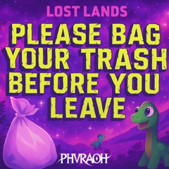 Lost Lands Clean Up Song (PHVRAOH Flip)