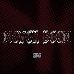 Never Been