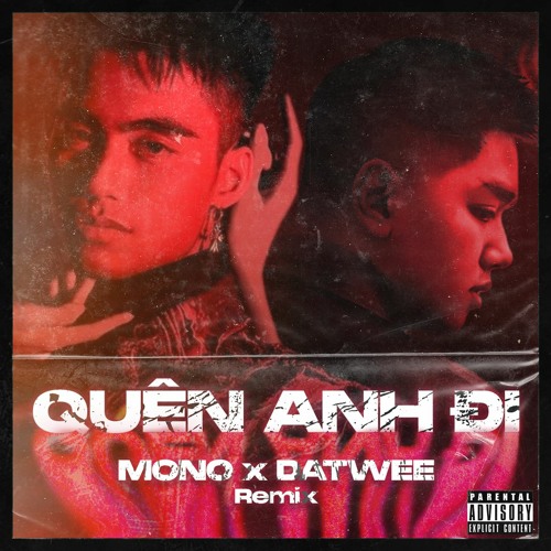 QUÊN ANH ĐI - MONO (DATWEE REMIX)