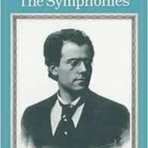 Read [PDF EBOOK EPUB KINDLE] Gustav Mahler: The Symphonies by Constantin Floros,Verno