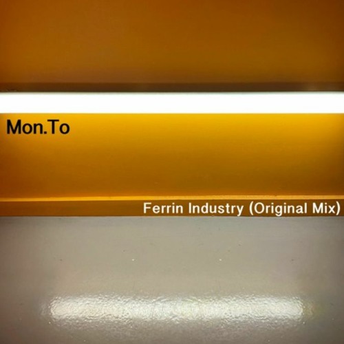 MOTZ Premiere: Mon.To - Ferrin Industry [FREEDL]