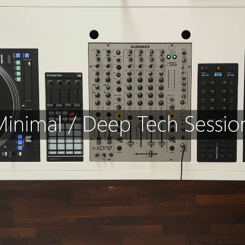 Minimal / Deep Tech Session #007