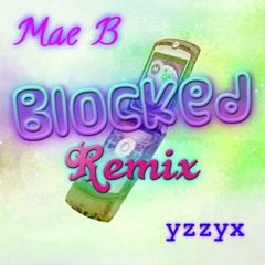Blocked (yzzyx Official Remix)