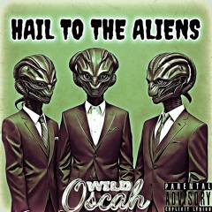 Hail To The Aliens