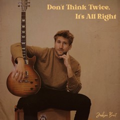 Don't Think Twice, It's All Right