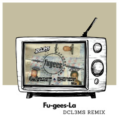 FUGEES-LA (DCl3MS REMIX)