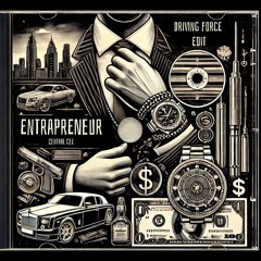 Entrapreneur (Driving Force Edit)