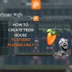 How To Create Tech House Using ONLY FL Studio Plugins + CLICK "BUY" FOR FREE FLP 🔥