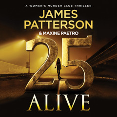 25 Alive By James Patterson and Maxine Paetro, Read By January LaVoy (Audiobook Excerpt)