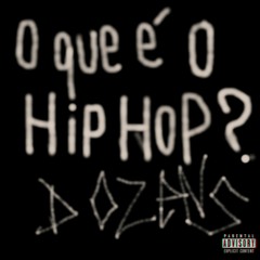 O Que É O Hip Hop (Dozens) (prod. LUCAS MQD)